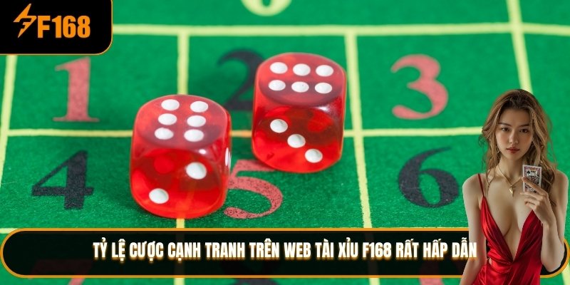 Tỷ lệ cược cạnh tranh trên web tài xỉu F168 rất hấp dẫn